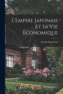 L'Empire japonais et sa vie conomique