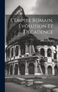 L'Empire romain, volution et dcadence