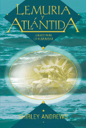 Lemuria y Atlantida: Legado Para La Humanidad - Andrews, Shirley