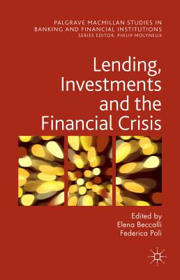 Lending, Investments and the Financial Crisis - Beccalli, Elena (Editor), and Poli, Federica (Editor)