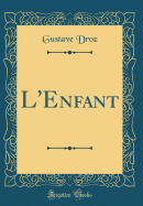 L'Enfant (Classic Reprint)