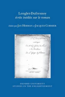 Lenglet-Dufresnoy: ecrits inedits sur le roman - Herman, Jan (Editor), and Cormier, Jacques (Editor)
