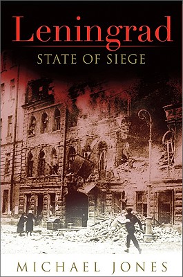 Leningrad: State of Siege - Jones, Michael