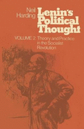 Lenin's Political Thought: Theory and Practice in the Socialist Revolution
