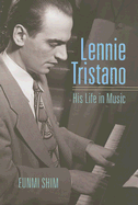 Lennie Tristano: His Life in Music