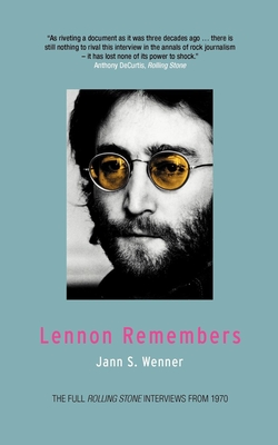 Lennon Remembers: The Full Rolling Stone Interviews from 1970 - Wenner, Jann S, and Ono, Yoko (Foreword by)