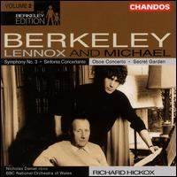 Lennox Berkeley: Symphony No. 3; Sinfonia Concertante; Michael Berkely: Oboe Concerto; Secret Garden - Nicholas Daniel (oboe); BBC National Orchestra of Wales; Richard Hickox (conductor)