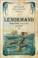 Lenormand Fortune-Telling Cards: The Legendary 18th-Century Oracle