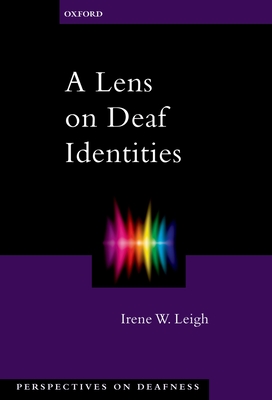 Lens on Deaf Identities - Leigh, Irene W