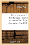 L'enseignement de l'obst?trique autrefois et aujourd'hui, le?on d'ouverture
