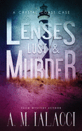 Lenses, Lust, and Murder: A Crystal Coast Case