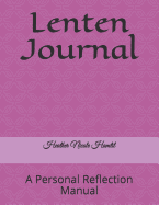 Lenten Journal: A Personal Reflection Manual