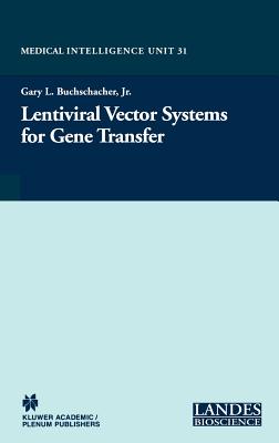 Lentiviral Vector Systems for Gene Transfer - Buchschacher Jr, Gary L (Editor)
