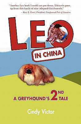 Leo In China: A Greyhound's 2nd Tale - Victor, Cindy
