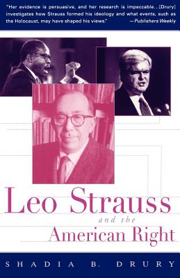 Leo Strauss and the American Right - Drury, Shadia B