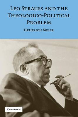 Leo Strauss and the Theologico-Political Problem - Meier, Heinrich