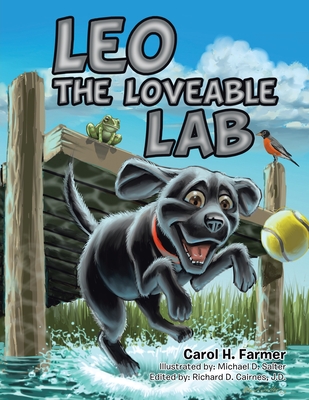 Leo the Loveable Lab - Farmer, Carol H, and Cairnes J D, Richard D (Editor)