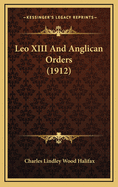 Leo XIII and Anglican Orders (1912)