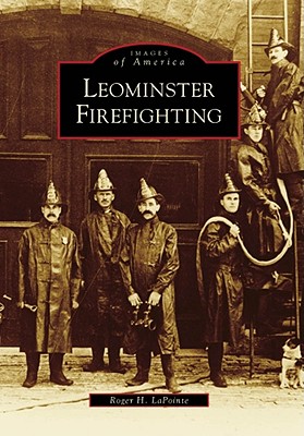 Leominster Firefighting - Lapointe, Roger H