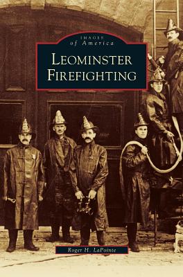 Leominster Firefighting - LaPointe, Roger H