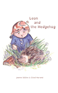Leon and the Hedgehog: First reading novel