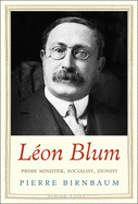 Leon Blum: Prime Minister, Socialist, Zionist