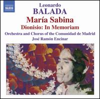 Leonardo Balada: Mara Sabina; Dionisio - In Memoriam - Angel Saiz; Carlos Hipolito; Fernando Tejedor; Susi Sanchez; Chorus of the Comunidad Madrid (choir, chorus);...