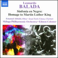 Leonardo Balada: Sinfona en Negro - Homage to Martin Luther King - Emanuel Abbhl (oboe); Joan Enric Lluna (clarinet); Orquesta Filarmnica de Mlaga; Edmon Colomer (conductor)