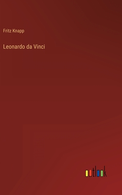 Leonardo Da Vinci - Knapp, Fritz