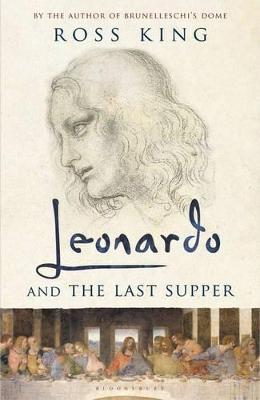 Leonardo & the Last Supper - King, Ross