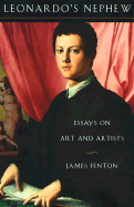 Leonardo's Nephew: Essays in the History of Art and Artists - Fenton, James, Professor