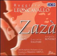 Leoncavallo: Zaz - Aldo Bertocci (vocals); Angelo Mosatti (vocals); Angelo Romero (vocals); Ermanno Lorenzi (vocals);...