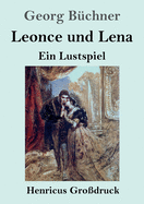 Leonce Und Lena (Gro?druck): Ein Lustspiel