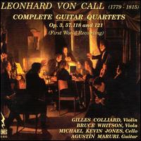 Leonhard von Call: Complete Guitar Quartets - Agustn Maruri (guitar); Gilles Colliard (violin); Michael Kevin Jones (cello)