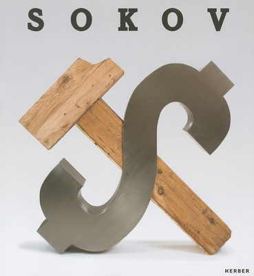 Leonid Sokov: Sculpture, Painting, Objects, Installations, Documents, Articles - Sokov, Leonid, and Erofeev, Andrei (Editor), and Groys, Boris (Text by)