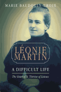 Leonie Martin: A Difficult Life