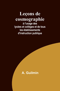 Leons de cosmographie;  l'usage des lyces et collges et de tous les tablissements d'instruction publique