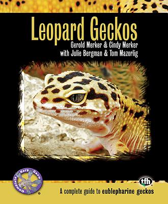 Leopard Geckos - Merker, Gerald, and Merker, Cindy