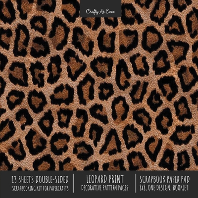 Leopard Print Scrapbook Paper Pad 8x8 Scrapbooking Kit for Cardmaking Gifts, DIY Crafts, Printmaking, Papercrafts, Decorative Pattern Pages - Crafty as Ever