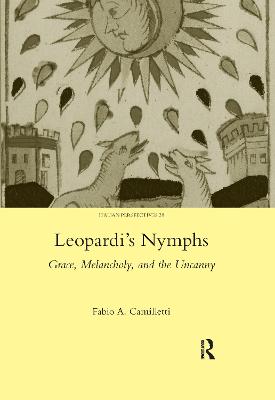 Leopardi's Nymphs: Grace, Melancholy, and the Uncanny - Camilletti, Fabio A.