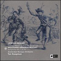 Leopold Mozart: Peasant Wedding and Toy Symphony; Wolfgang Amadeus Mozart: Symphony No. 1 , K.16 - Tini Mathot (piano); Amsterdam Baroque Orchestra; Ton Koopman (conductor)