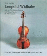 Leopold Widhalm Und Der N?rnberger Lauten-Und Geigenbau Im 18. Jahrhundert Fachbuchreihe Das Musikinstrument Martius, Klaus Instrumentenkunde Geigenbauer Geigenbau Geigenmanufaktur Musik Instrumentenkunde Laute Lautenmusik Lautenbau N?rnberg Kunst... - Martius, Klaus