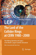 LEP - The Lord of the Collider Rings at CERN 1980-2000: The Making, Operation and Legacy of the World's Largest Scientific Instrument