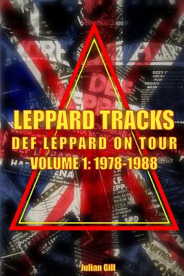 Leppard Tracks, Def Leppard on Tour 1978-1988 - Gill, Julian