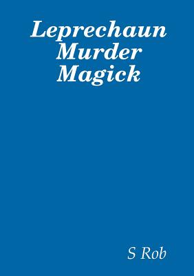 Leprechaun Murder Magick - Rob, S