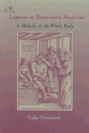 Leprosy in Premodern Medicine: A Malady of the Whole Body