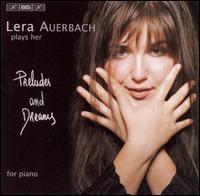 Lera Auerbach Plays Her Preludes and Dreams for Piano - Lera Auerbach (piano)