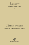 L'Ere Des Tyrannies - Etudes Sur Le Socialisme Et La Guerre: Oeuvres Completes, Tome I