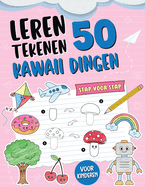 Leren Tekenen 50 Kawaii Dingen: Een Gemakkelijk Stap-voor-Stap Tekenboek met Eenvoudige en Schattige Dingen voor Kinderen