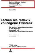Lernen ALS Reflexiv Vollzogene Existenz: Die Analyse Eines Lernprozesses in Der Theologie Dargestellt an Karl Rahner: Das Leben Der Toten